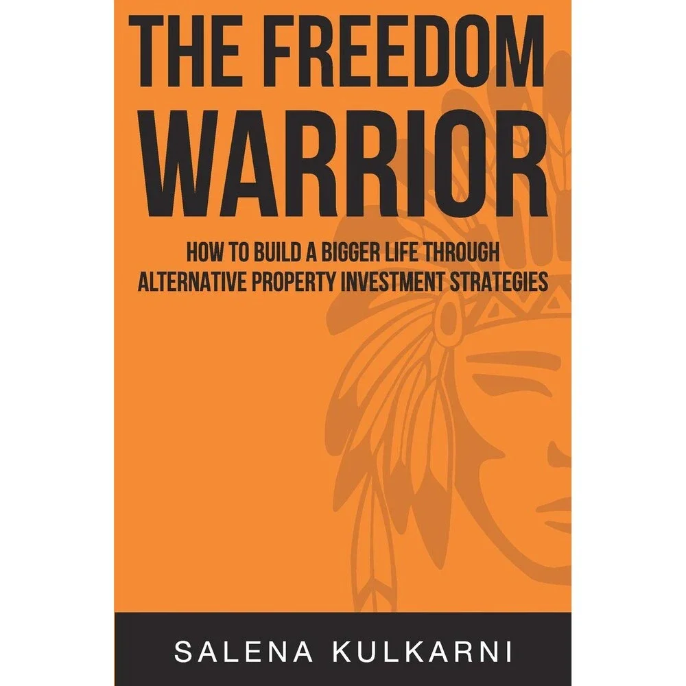 The Freedom Warrior: How to build a bigger life through alternative property in
